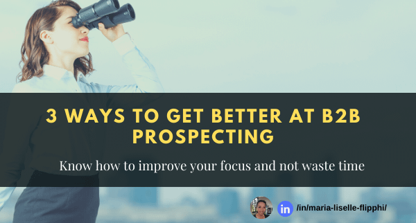 Read more about the article 3 Ways to Get Better at B2B Prospecting