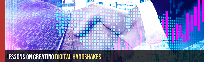 Lessons on Creating Digital Handshakes
