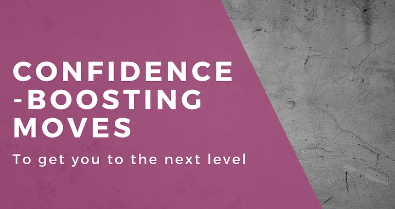 Read more about the article Confidence-boosting moves to get you to the next level